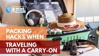 Packing Hacks When Traveling with a Carry-On