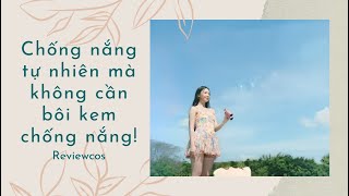 Chống nắng tự nhiên mà không cần bôi kem chống nắng (Phần 2)