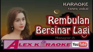 REMBULAN BERSINAR LAGI ~ Karaoke Tanpa Vokal ~ Nada PRIA rendah Key E