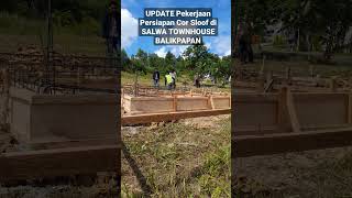 UPDATE Pekerjaan Persiapan Cor Sloof di Perumahan Syariah SALWA TOWNHOUSE BALIKPAPAN #Balikpapan