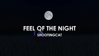 ShootingCat - Feel of the Night