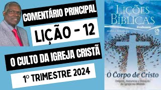 LIÇÃO 12|O PAPEL DA PREGAÇÃO NO CULTO|1º TRIMESTRE 2024|EBD CPAD ADULTOS