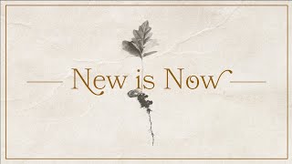 New Is NOW | Week 1