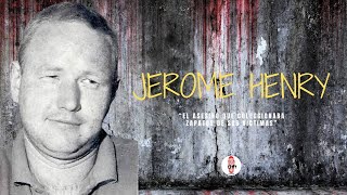 Jerome Henry  ”El Asesino que coleccionaba los zapatos de sus víctimas”