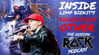 Inside Limp Bizkit's "Significant Other" | The History of Rock