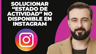 Cómo arreglar "Estado de actividad" no se muestra en Instagram (¡NOVA ACTUALIZACIÓN!)