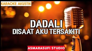 Dadali - Disaat Aku Tersakiti (Karaoke + Lirik Akustik)