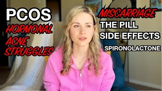 My PCOS / Miscarriage / Hormonal Acne Journey /Birth Control Side Effects