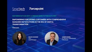 Smarttech247 Webinar - Empowering Forcepoint Customers with Comprehensive Managed DLP Solutions