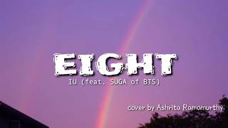 IU ft. BTS Suga - Eight ( English Cover by Ashrita Ramamurthy ) LYRICS