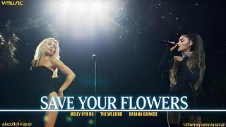 Miley Cyrus, Ariana Grande - Save Your Flowers feat. The Weeknd (Mashup Video)by VlbenqueMusic