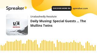 Daily Musing: Special Guests ... The Mullins Twins