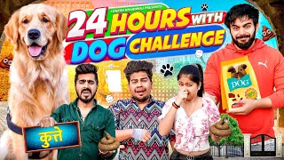 24 HOURS WITH DOG CHALLENGE || SHIVAM DIKRO || LOKESH BHARDWAJ || AASHISH BHARDWAJ