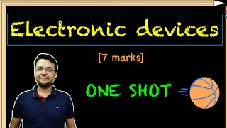 Ch - 14 || Electronic Devices | One Shot || Class 12 #oneshot #electronicdevices  #physics