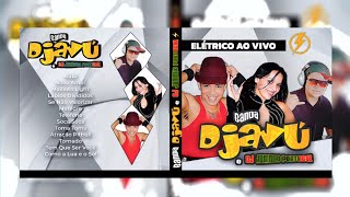 Banda Djavú: O Furacão É Show! | Elétrico 2009 (CD COMPLETO)