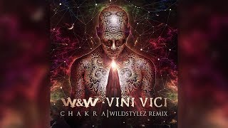 W&W X Vini Vici - Chakra | Wildstylez Remix