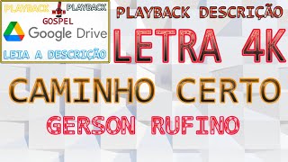 Caminho Certo | Gerson Rufino | Com Letra | Legendado | 4K | playback |