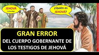 TESTIGOS DE JEHOVÁ, CONOZCAN EL GRAN ERROR DEL CUERPO GOBERNANTE