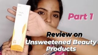 Unsweetened Beauty Products | Clear Days Sunscreen Review | SPF 50 PA++++ Sunscreen | Part 1