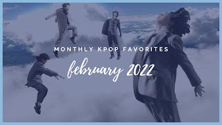 monthly kpop favorites | february 2022