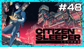 Citizen Sleeper [EP 48] - Creating a Plan