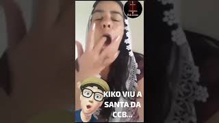 CCB:KIKO VIU A IRMÃ SANTINHA DA CCB #ccb