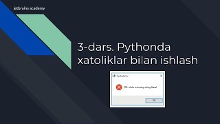 3-dars. Pythonda xatoliklar bilan ishlash