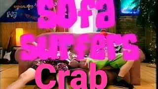 Sofa Surfers - Episode 4 - Crab