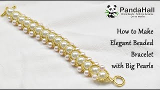 How to make elegant beaded bracelet with big pearls【Pandahall DIY Tutorial】