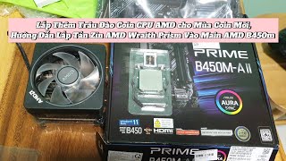 Build Thêm Trâu Đào Coin CPU AMD Và Hướng Dẫn Lắp Tản Zin AMD Wraith Prism Vào Main Asus B450M-A II