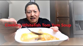 Cooking Whitefish Tom Yum Soup!