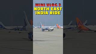 MINI VLOG 3 OF NORTHEAST INDIA RIDE #minivlog #shorts #viralshorts #trendingshorts #northeastindia