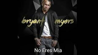 Bryant Myers No Eres Mía (Audio)