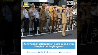 Asminekbang Kabupaten Kepulauan Seribu Pimpin Apel Pagi Pegawai