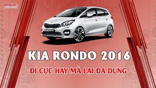 KIA RONDO 2016 MÁY XĂNG | ĐI CỰC HAY MÀ LẠI ĐA DỤNG