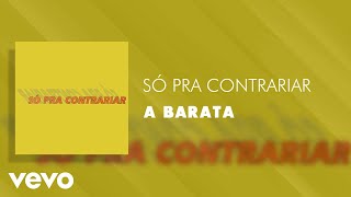 Só Pra Contrariar - A Barata (Áudio Oficial)