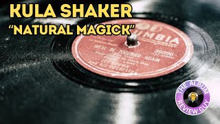 Kula Shaker - Natural Magick #albumreviews