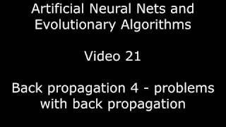 ANNs and EAs 21: Back Propagation 4 - problems with BP