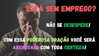 ORAÇÃO DO DESEMPREGADO! - ORAÇÕES PODEROSAS QUE TE ELEVAM