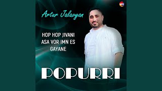 Popurri (Hop hop Jivani, Asa Vor Imn Es, Gayane)