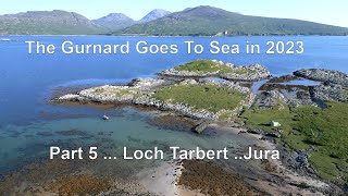 The Gurnard at Sea in 2023 Part Five ..Loch Tarbert, Jura