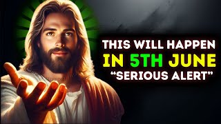 🛑 God's Message Now: This Will Happen In 5th June!! Serious Alert | God Message Today | God Message