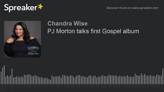 PJ Morton talks first Gospel album