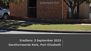 Erediens: 3 September 2023: Gereformeerde Kerk, Port Elizabeth