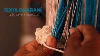 Textil Guaraní: Tradición e innovación