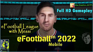 eFootball League with Messi - Max Graphics Gameplay eFootball 22 Mobile #efootball (4-2-4 formation)