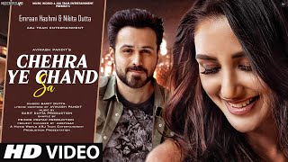 Chehra Ye Chand Sa - New Song 2022 | New Hindi Song | Emraan Hashmi | Nikita Dutta| Hindi Video Song