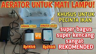 AERATOR AQUARIUM Untuk ikan merek AMARA-7702 VS AMARA-6603 pilih yang mana???