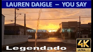 YOU SAY - Lauren Daigle (Legendado)