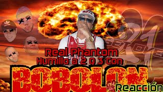 (Reacción) Real Phantom 👻- Bobolon Tiradera 💀